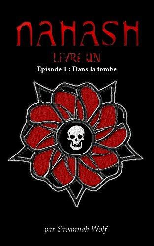 Nahash: Épisode 1 : Dans la tombe par [Wolf, Savannah]