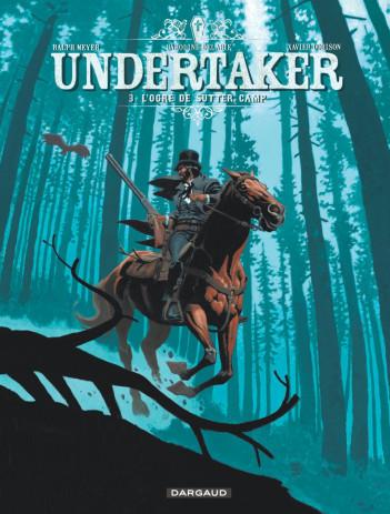 Undertaker, tome 3 : L’ogre de Sutter Camp