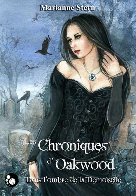 Les Chroniques d’Oakwood, Dans l’ombre de la demoiselle par Marianne Stern