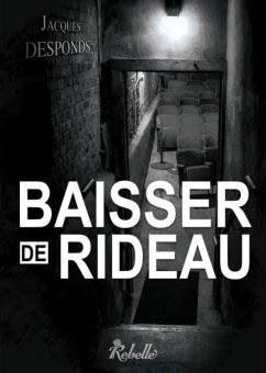 Baisser de rideau - Jacques Desponds