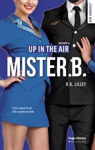 R.K. Lilley / Up in the air, tome 4 : Mister_B R.K. Lilley / Up in the air, tome 4 : Mister_B