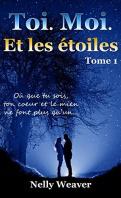 Toi. Moi. Et les étoiles #1 – Nelly Weaver