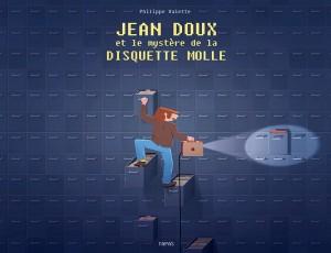 Jean Doux et le mystère de la disquette molle (Valette) – Delcourt – 29,95€ jeanDouxEtLeMystereDeLaDisquetteMolle