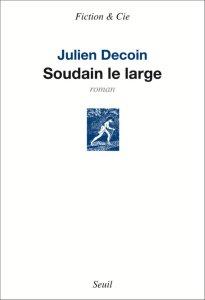 Soudain le large – Julien Decoin