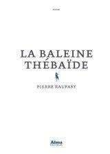 La baleine thébaïde de Pierre Raufast