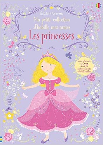 [ Les lecteurs en herbe ] Les princesses - Ma petite collection J'habille mes amies de Fiona Watt