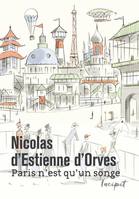 Paris n'est qu'un songe - Nicolas d'Estienne d'Orves