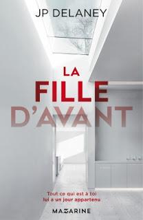 La fille d'avant.JP. Delaney.Editions Mazarine.428 pages....