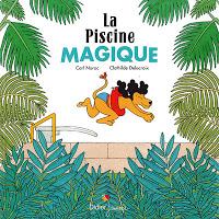 Les lectures de Charlotte (31) : La piscine magique - Carl Norac et Clothilde Delacroix