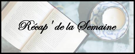 Récap' de la Semaine #44 (05/02/2017)