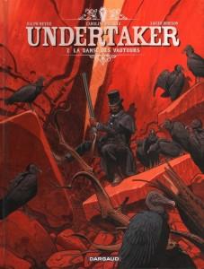 La danse des vautours. Undertaker T2 (Dorison, Meyer) – Dargaud – 13,99€