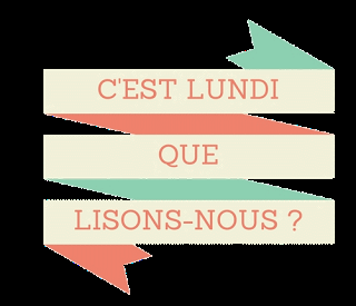 C'est Lundi, que lisons-nous? #53