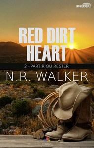 N.R. Walker / Red Dirt Heart, tome 2 : Partir ou rester N.R. Walker / Red Dirt Heart, tome 2 : Partir ou rester