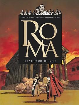 Roma T5 (Chaillet, Adam, Boisserie, Convard, Penet) – Glénat – 14,95€ Roma T5 A l'origine du mal