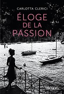 Éloge de la passion.Carlotta Clerici.Editions Denoël.398 ...