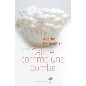 Agathe Parmentier – Calme comme une bombe **