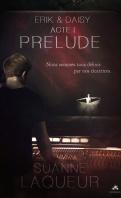 Erik & Daisy, Acte 1 – Prélude – Suanne Laqueur
