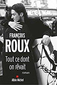 Tout ce dont on rêvait de François Roux