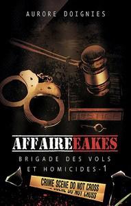 Aurore Doignies / Brigade des vols et des homicides, tome 1 : Affaire Eakes