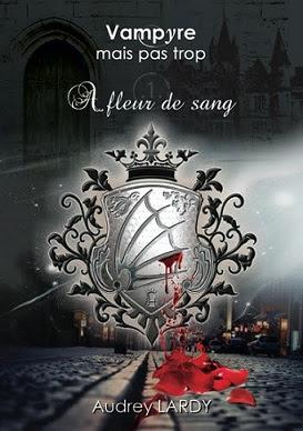 'Vampyre mais pas trop, tome 1 : A fleur de sang' d'Audrey Lardy