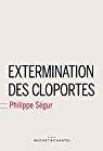 Extermination des cloportes – Philippe Ségur