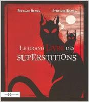 Le Grand Livre des Superstitions de Stéphanie et Édouard Brasey : mieux vaut ne pas se fier aux apparences