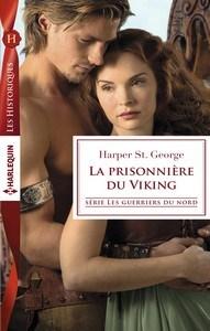 Harper St George / Les guerriers du Nord, tome 1 : La prisonnière du Viking
