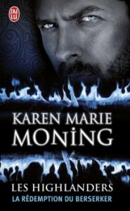 Les Highlanders, Tome 2 : La rédemption du Berserker de Karen Marie Moning -Une romance classique !