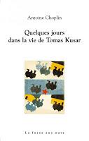 Quelques jours dans la vie Tomas Kusar - Antoine Choplin