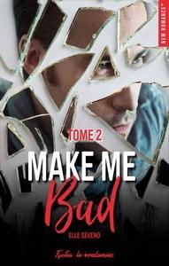 Elle Seveno / Make me Bad, tome 2