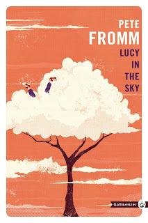 Lucy in the sky.Pete Fromm.Editions Gallmeister. 428 page...