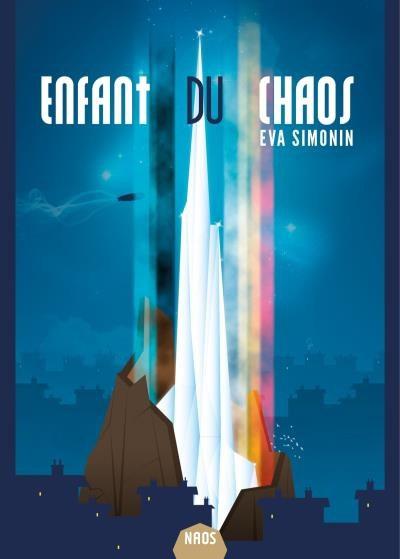 Les Veilleurs, Tome 1: Enfant du chaos de Eva Simonin