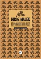 Le promeneur d’Alep - Niroz Malek
