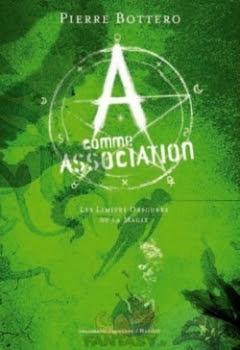 A comme association, tome 2 - Les limites obscures de la magie