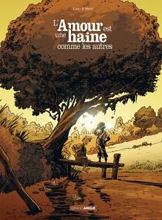 L’amour est une haine comme les autres (Louis, Marty, Daviet) – Bamboo – 16,90€ L'amour est une haine comme les autres