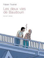 Les deux vies de Baudouin - Fabien Toulmé