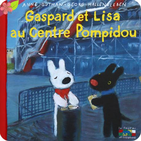 Gaspard et Lisa au Centre Pompidou d’Anne Gutman et Georg Hallensleben - Hachette enfants