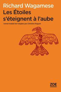 Richard Wagamese – Les Etoiles s’éteignent à l’aube ****