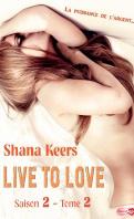 Live to love Saison 2 Tome 3 – Shana Keers Live to love Saison 2 Tome 3 – Shana Keers