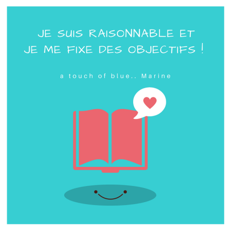 Cette année, je suis raisonnable et je me fixe des objectifs !