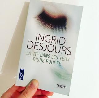 Sa vie dans les yeux d'une poupée - Ingrid Desjours