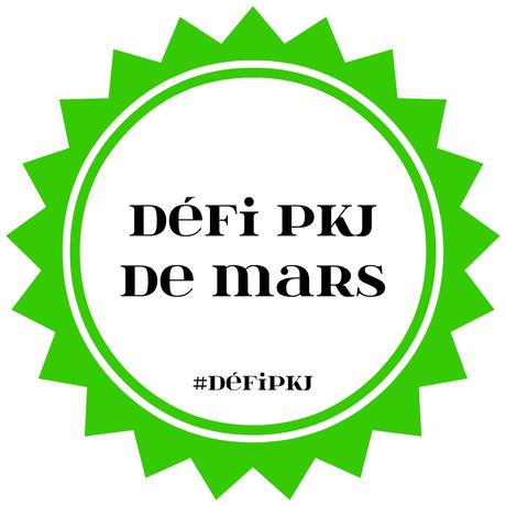 Défi PKJ – Mars 2017
