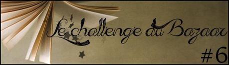 Le challenge du Bazaar #6