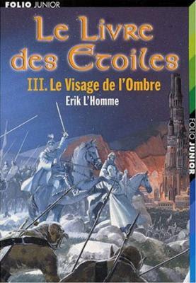 Le Livre des Etoiles, tome 3 - Le Visage de l'Ombre