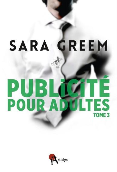 Publicité pour adultes, tome 3 (Sara Greem)