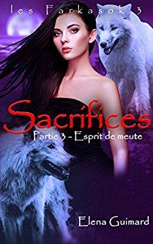 Mon avis sur Sacrifices 3: Esprit de meute (Les Farkasok) d'Elena Guimard