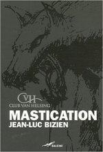 (I Can't Get No) Mastication de Jean-Luc Bizien