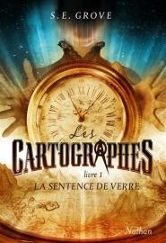 1 La sentence de verre Les Cartographes de S.E Grove