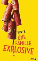 Une famille explosive - Yan Ge