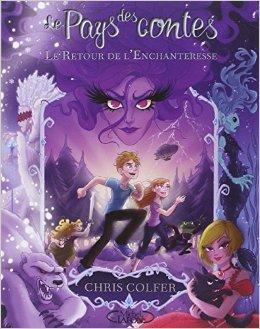 Le pays des contes – 2. Le retour de l’Enchanteresse • Chris Colfer